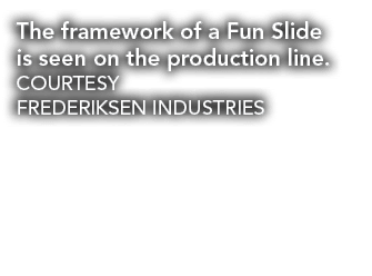 The framework of a Fun Slide is seen on the production line. COURTESY Frederiksen Industries