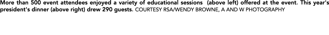More than 500 event attendees enjoyed a variety of educational sessions (above left) offered at the event. This year'...