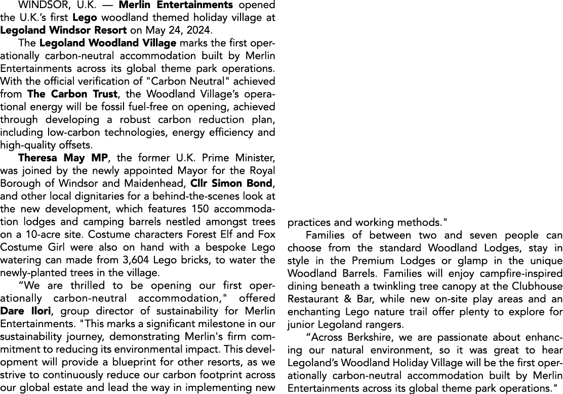 WINDSOR, U.K. — Merlin Entertainments opened the U.K.’s first Lego woodland themed holiday village at Legoland Windso...