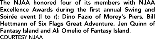 The NJAA honored four of its members with NJAA Excellence Awards during the first annual Swing and Soir e event (l to...