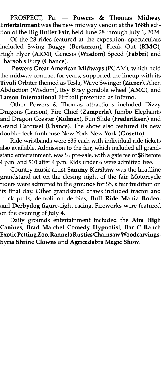 PROSPECT, Pa. — Powers & Thomas Midway Entertainment was the new midway vendor at the 168th edition of the Big Butler...