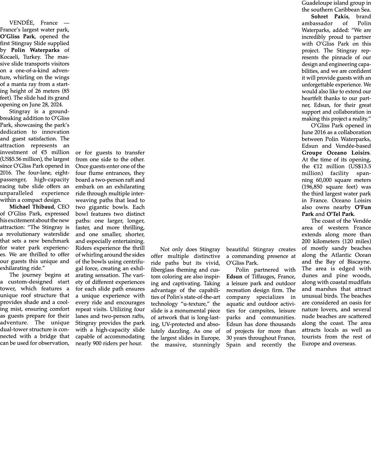 VEND E, France —France’s largest water park, O’Gliss Park, opened the first Stingray Slide supplied by Polin Waterpar...