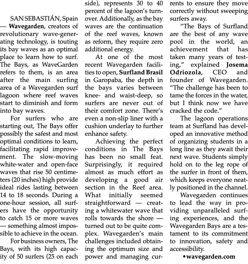 SAN SEBASTI N, Spain — Wavegarden, creators of revolutionary wave generating technology, is touting its bay waves as ...