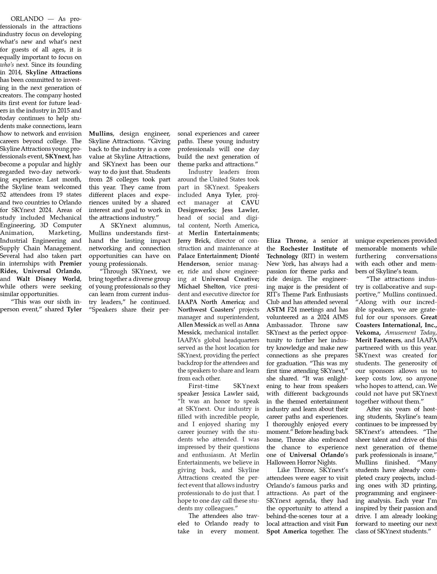 ORLANDO — As professionals in the attractions industry focus on developing what’s new and what’s next for guests of a...