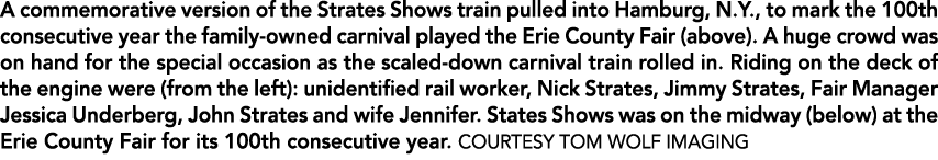 A commemorative version of the Strates Shows train pulled into Hamburg, N.Y., to mark the 100th consecutive year the ...