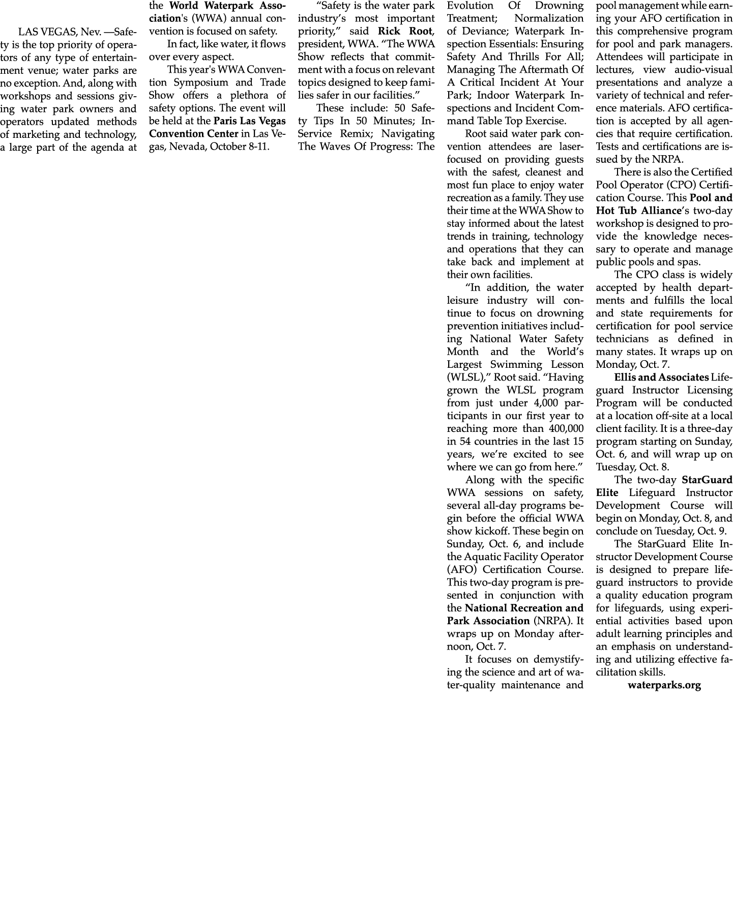 LAS VEGAS, Nev. —Safety is the top priority of operators of any type of entertainment venue; water parks are no excep...