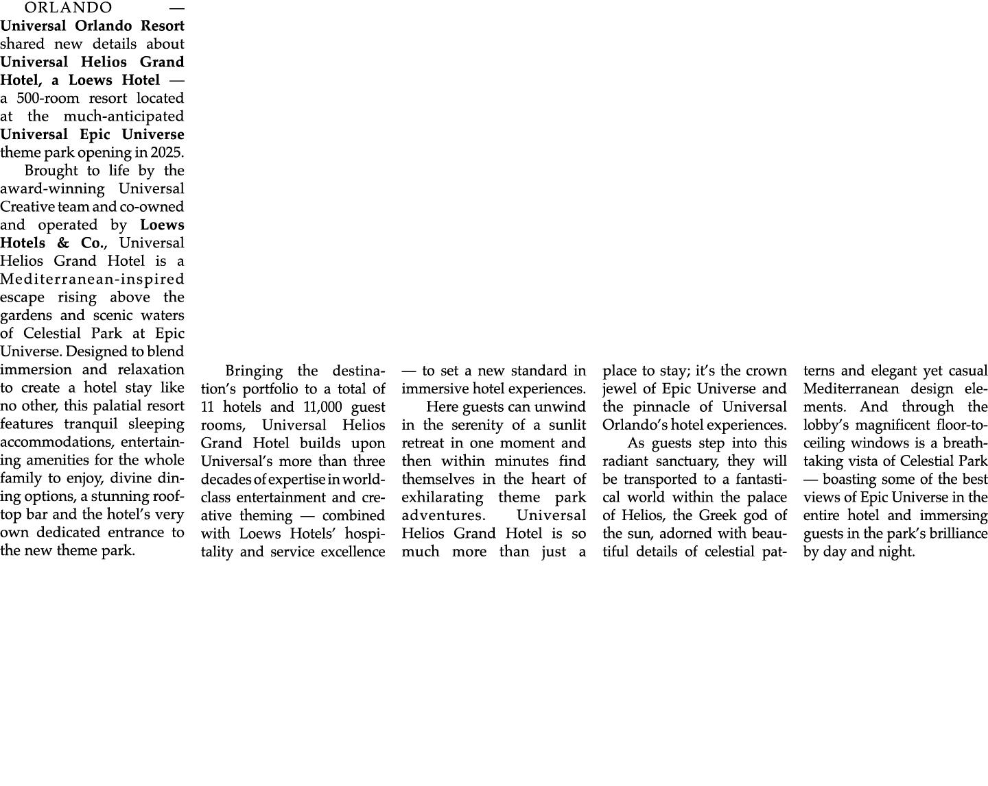 ORLANDO — Universal Orlando Resort shared new details about Universal Helios Grand Hotel, a Loews Hotel — a 500 room ...