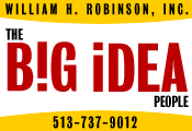 William H. Robinson, Inc. - The Big Idea People! - (513) 737-9012