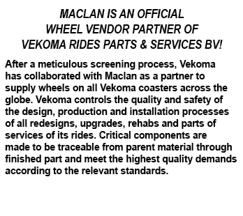 Maclan is an official wheel vendor partner of Vekoma Rides Parts & Services BV! After a meticulous screening process,...
